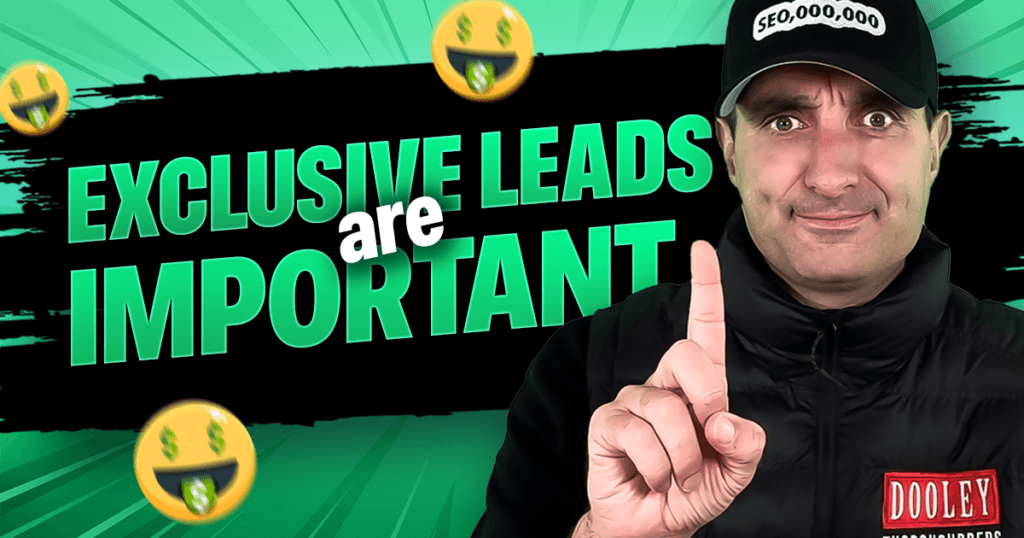 The Importance of Exclusive Leads & Why You Shouldn't Miss Out