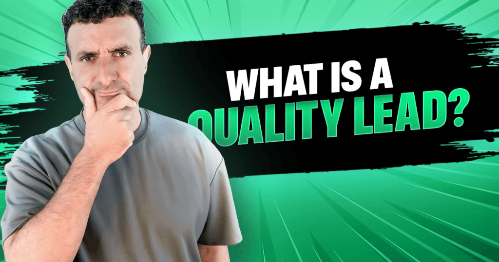 What is a Quality Lead & Why It's Important