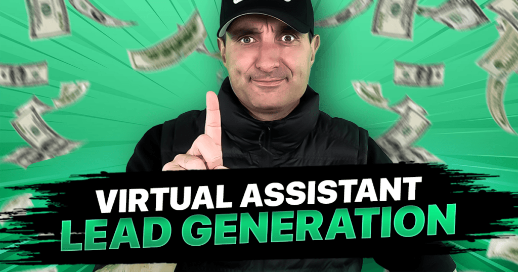 Why You Need Virtual Assistant Lead Generation