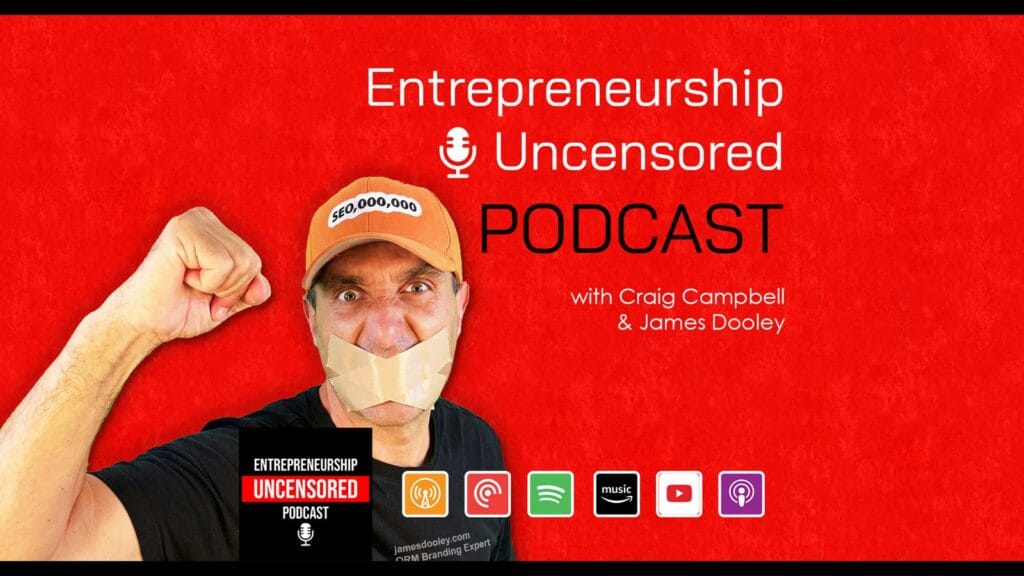 James Dooley Ungagged on The Entrepreneurship Uncensored Podcast